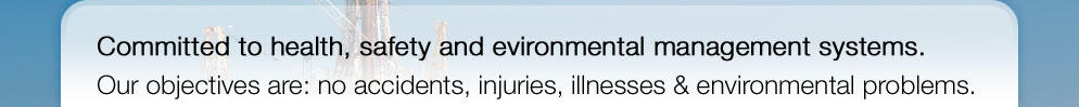 Committed to health, safety and environmental management systems.