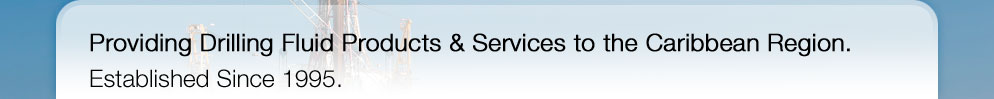 Providing drilling fuid products and services to the Caribbean region.